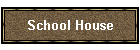 School House