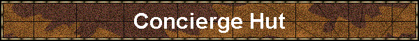Concierge Hut